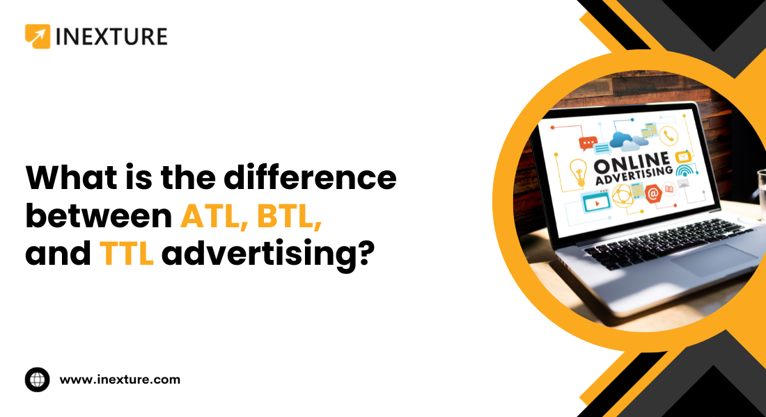 ATL, BTL, And TTL Advertising: Understanding The Differences